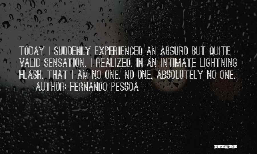 I Suddenly Realized Quotes By Fernando Pessoa