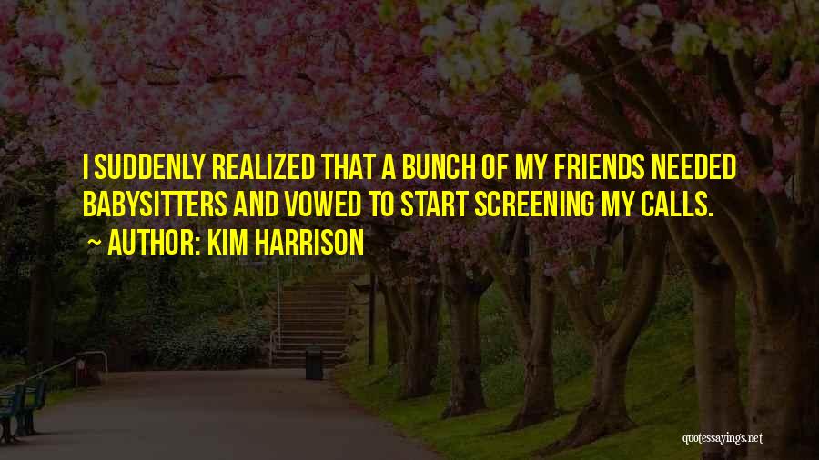 I Suddenly Realized Quotes By Kim Harrison