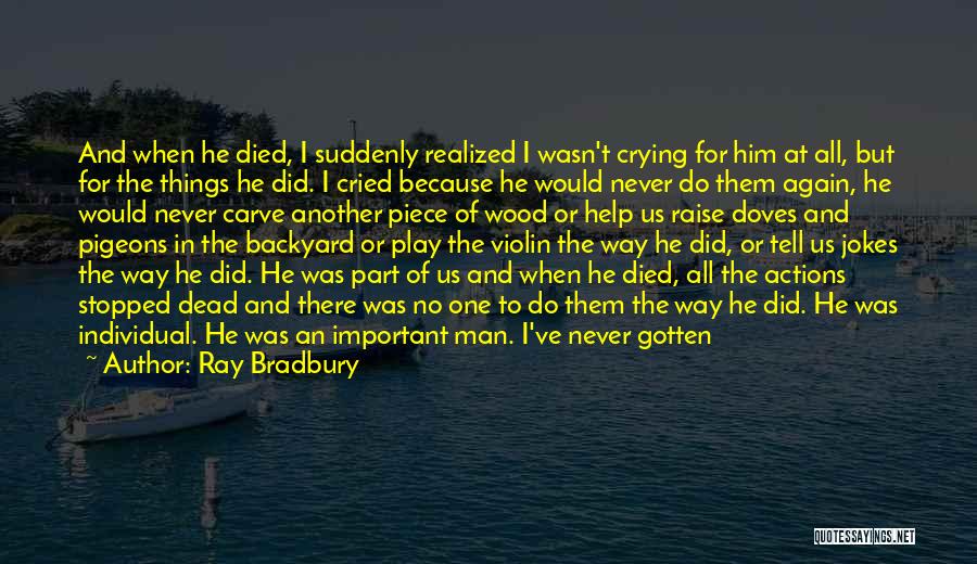 I Suddenly Realized Quotes By Ray Bradbury