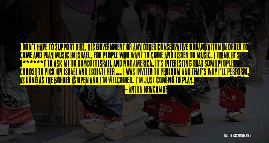 I Support Israel Quotes By Anton Newcombe I Support Israel Quotes By Anton Newcombe