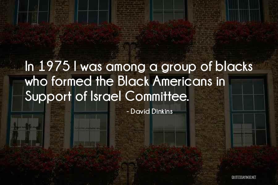 I Support Israel Quotes By David Dinkins I Support Israel Quotes By David Dinkins