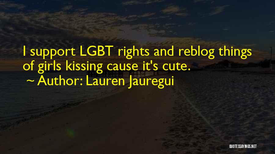 I Support Lgbt Quotes By Lauren Jauregui