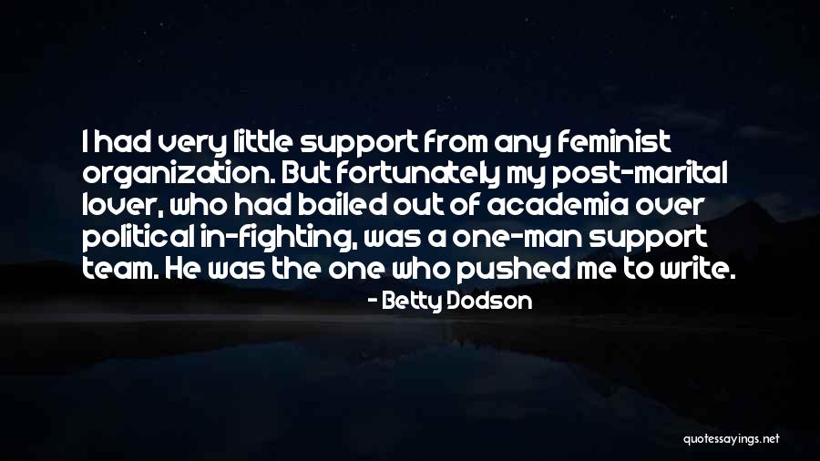 I Support My Man Quotes By Betty Dodson I Support My Man Quotes By Betty Dodson