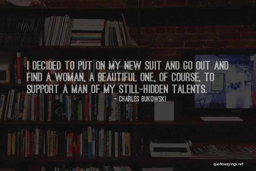 I Support My Man Quotes By Charles Bukowski I Support My Man Quotes By Charles Bukowski