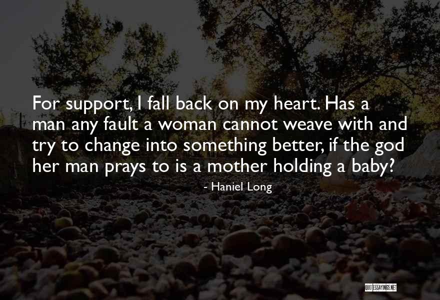 I Support My Man Quotes By Haniel Long I Support My Man Quotes By Haniel Long