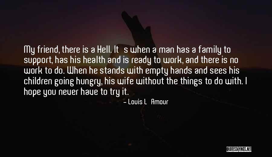 I Support My Man Quotes By Louis L'Amour I Support My Man Quotes By Louis L'Amour
