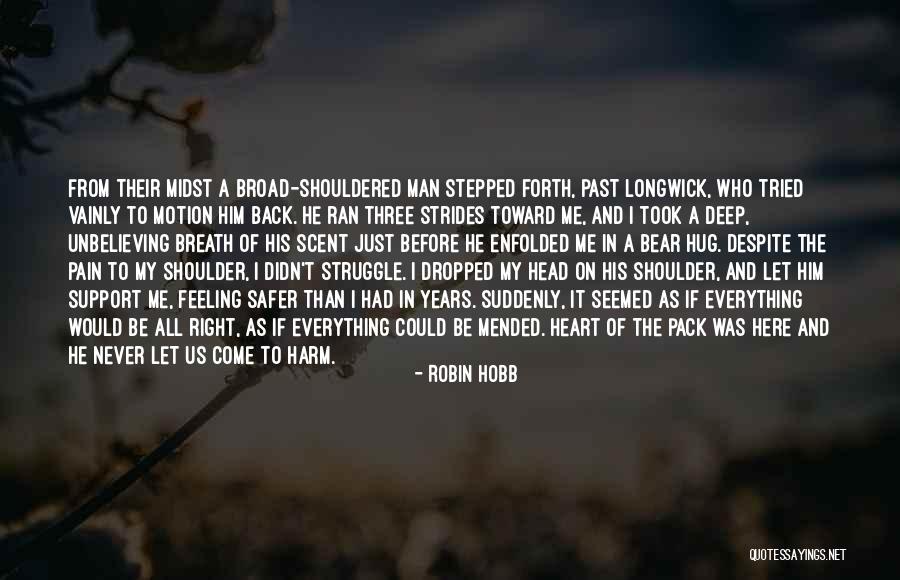 I Support My Man Quotes By Robin Hobb I Support My Man Quotes By Robin Hobb