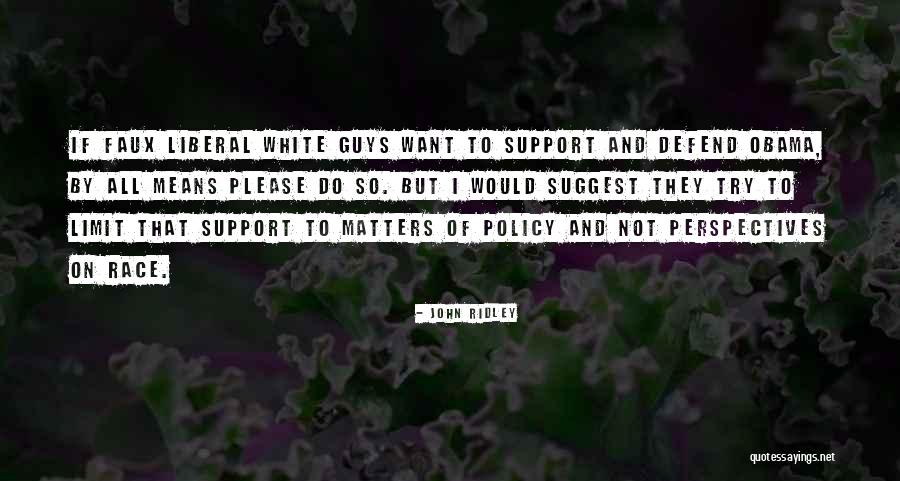 I Support Obama Quotes By John Ridley I Support Obama Quotes By John Ridley