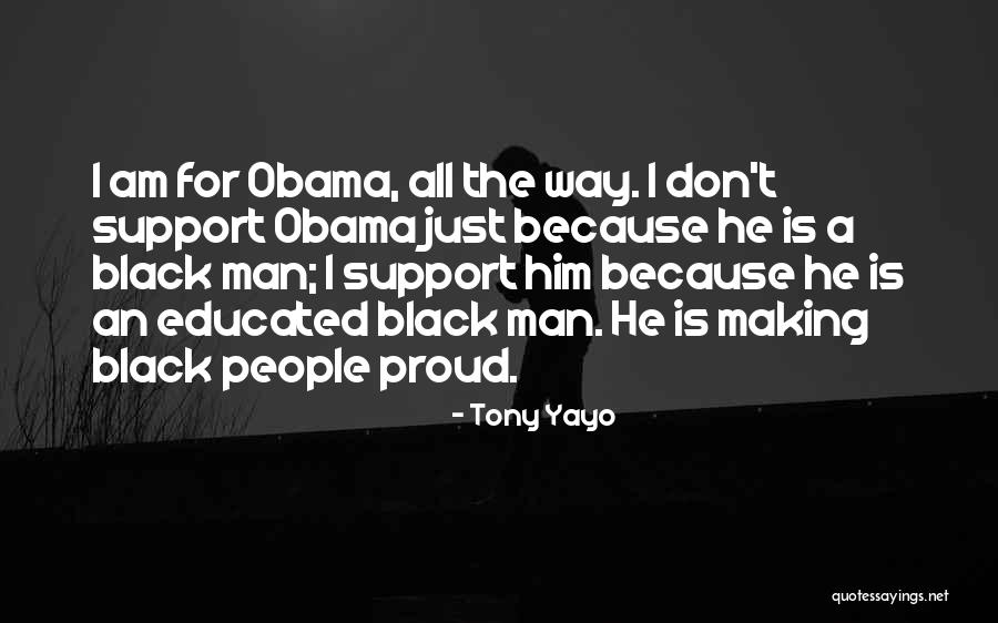 I Support Obama Quotes By Tony Yayo I Support Obama Quotes By Tony Yayo
