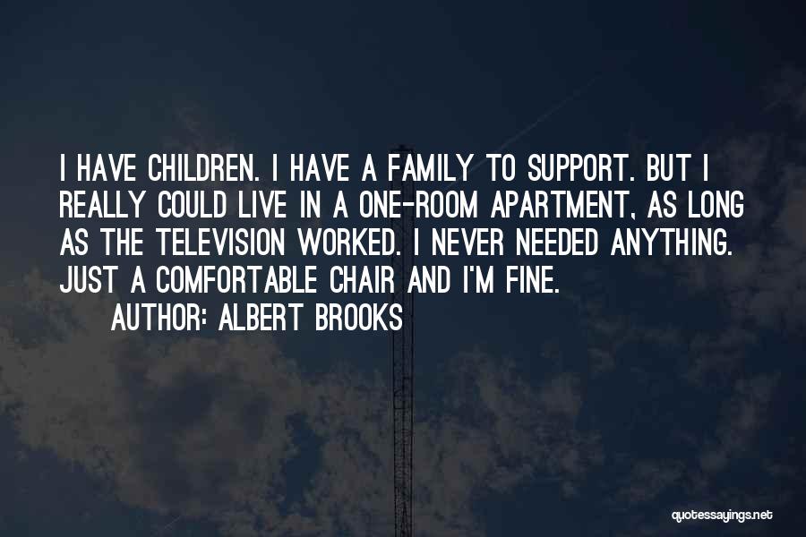 I Support Quotes By Albert Brooks