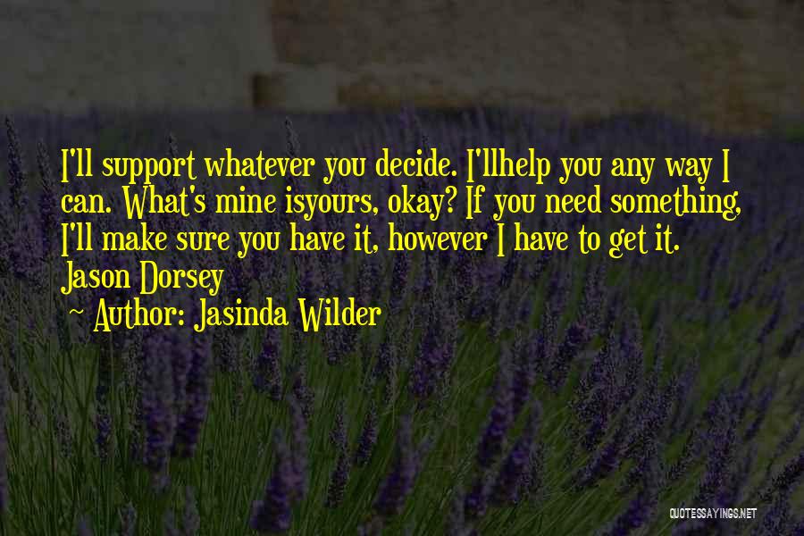I Support Quotes By Jasinda Wilder