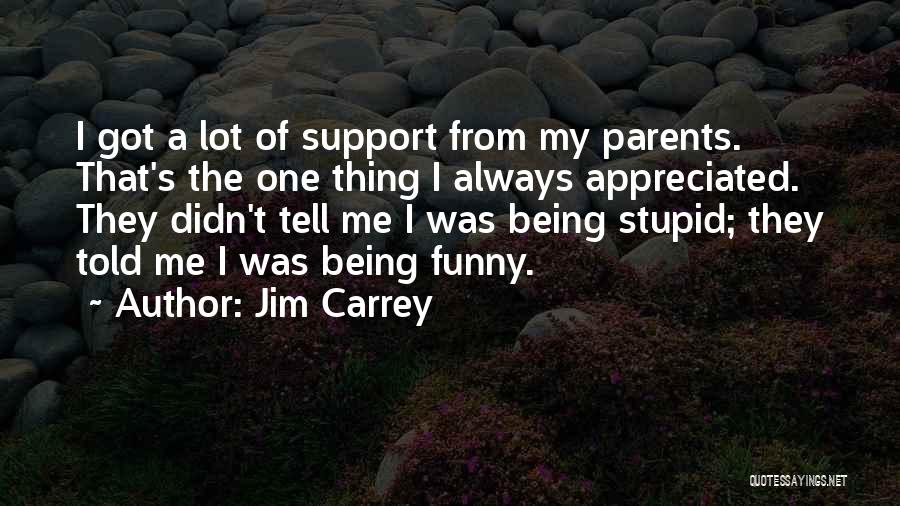 I Support Quotes By Jim Carrey