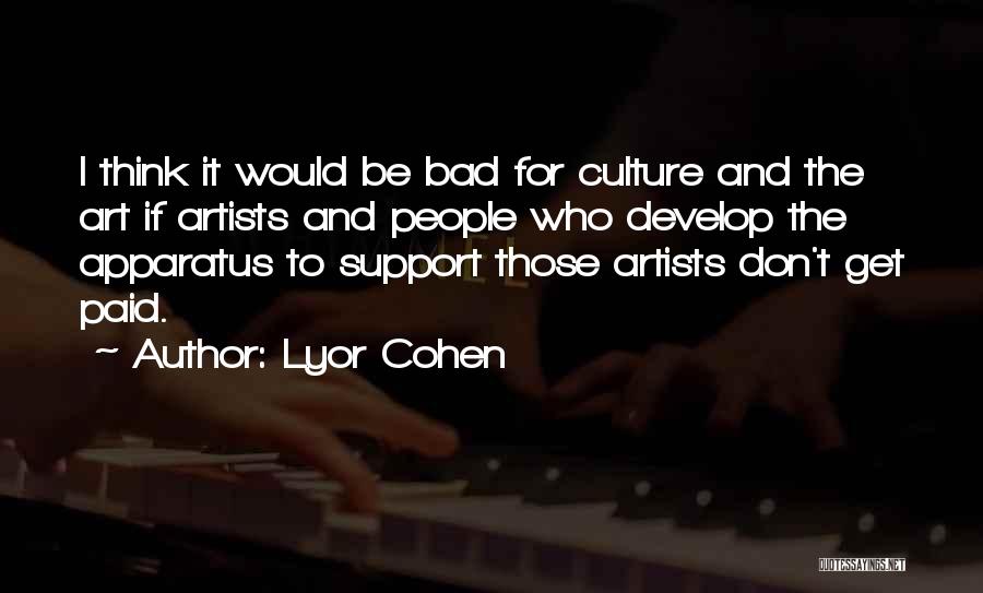 I Support Quotes By Lyor Cohen