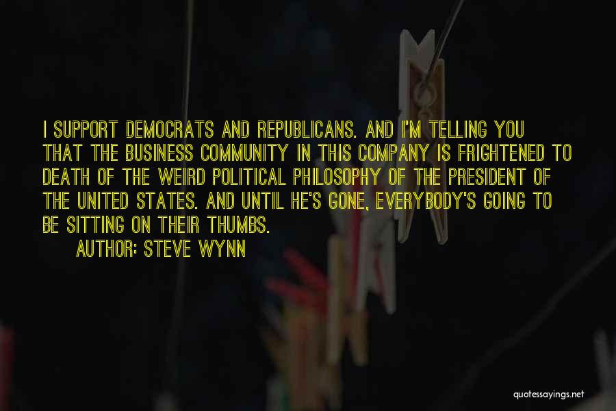 I Support Quotes By Steve Wynn