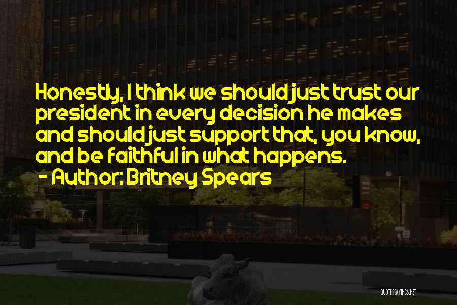 I Support Your Decision Quotes By Britney Spears