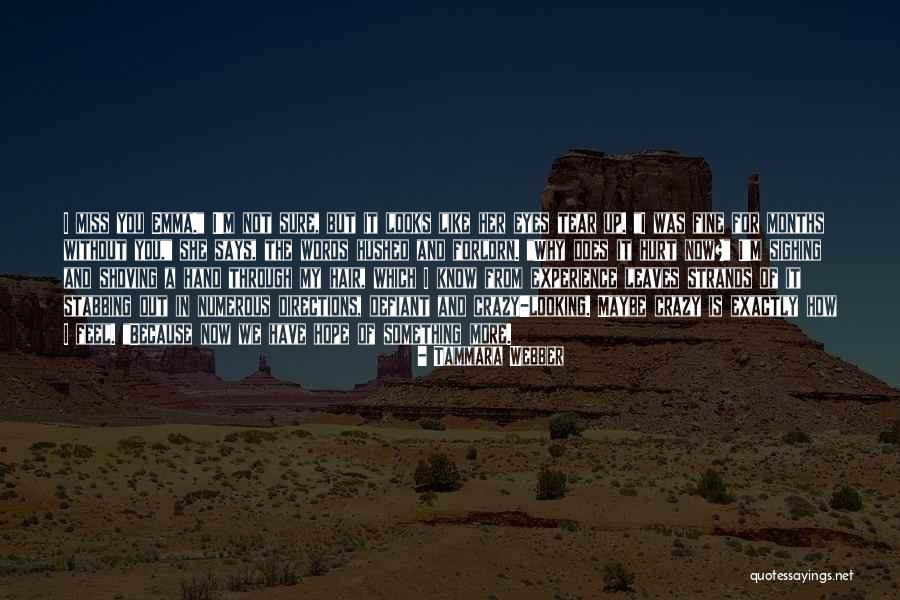 I Sure Miss You Quotes By Tammara Webber I Sure Miss You Quotes By Tammara Webber