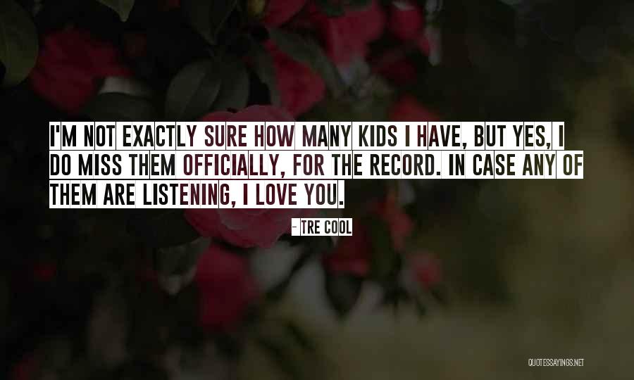 I Sure Miss You Quotes By Tre Cool I Sure Miss You Quotes By Tre Cool