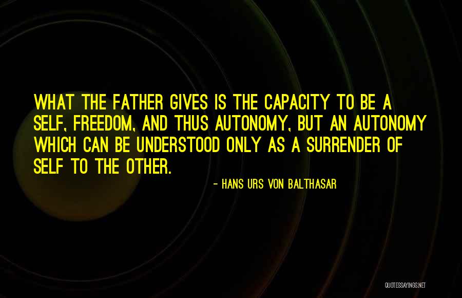 I Surrender All To You God Quotes By Hans Urs Von Balthasar I Surrender All To You God Quotes By Hans Urs Von Balthasar