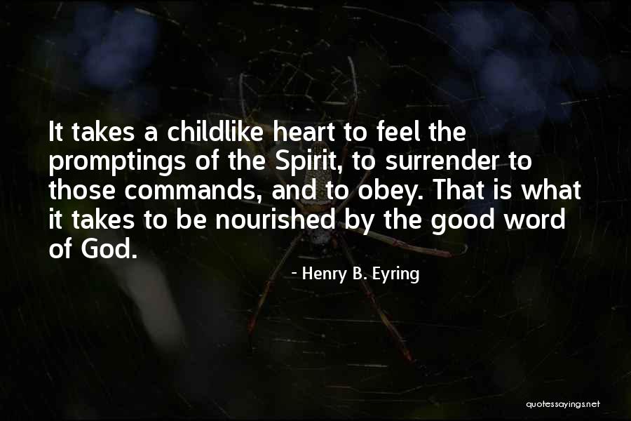 I Surrender All To You God Quotes By Henry B. Eyring I Surrender All To You God Quotes By Henry B. Eyring