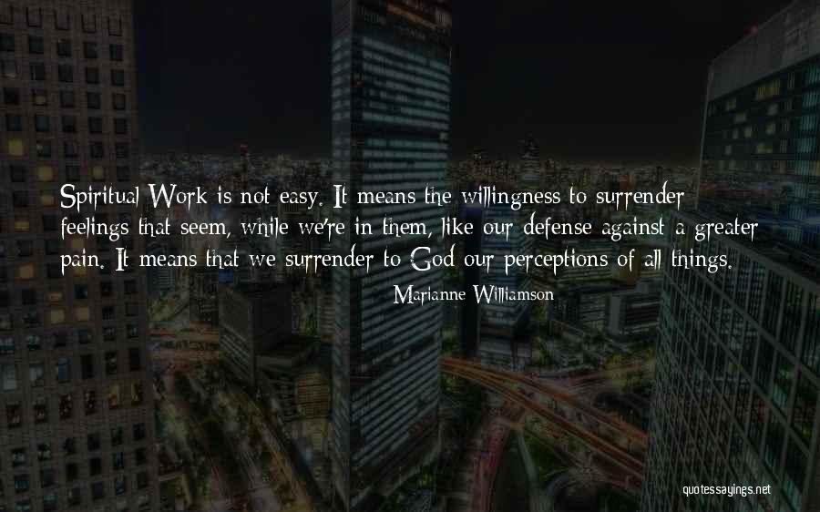 I Surrender All To You God Quotes By Marianne Williamson I Surrender All To You God Quotes By Marianne Williamson
