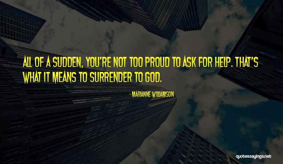 I Surrender All To You God Quotes By Marianne Williamson I Surrender All To You God Quotes By Marianne Williamson