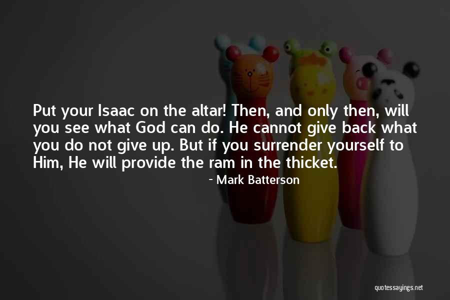 I Surrender All To You God Quotes By Mark Batterson