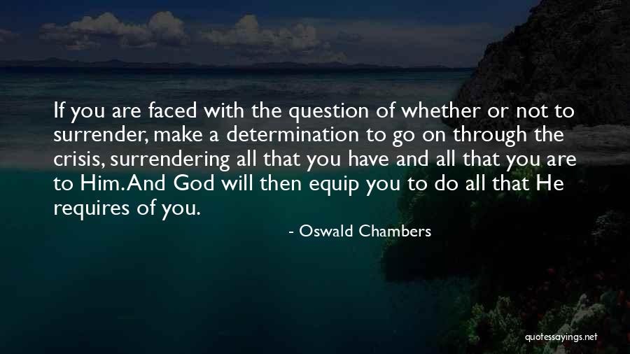 I Surrender All To You God Quotes By Oswald Chambers