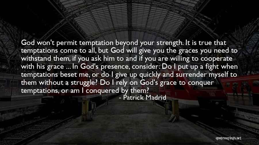 I Surrender All To You God Quotes By Patrick Madrid I Surrender All To You God Quotes By Patrick Madrid