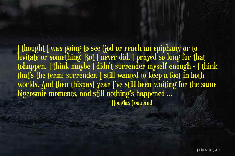 I Surrender God Quotes By Douglas Coupland I Surrender God Quotes By Douglas Coupland