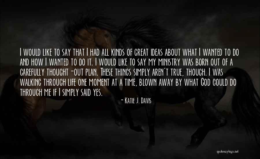 I Surrender God Quotes By Katie J. Davis I Surrender God Quotes By Katie J. Davis