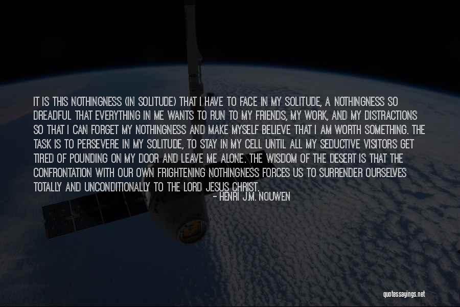 I Surrender Lord Quotes By Henri J.M. Nouwen I Surrender Lord Quotes By Henri J.M. Nouwen