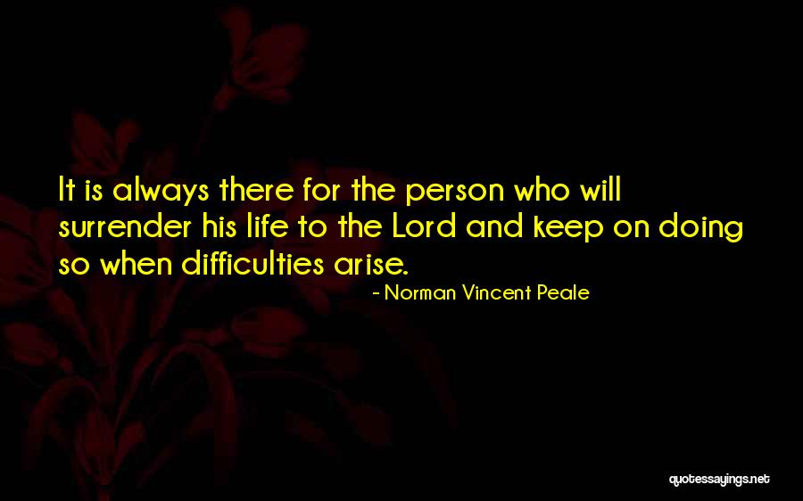 I Surrender Lord Quotes By Norman Vincent Peale I Surrender Lord Quotes By Norman Vincent Peale