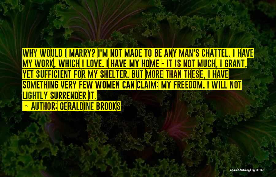 I Surrender Love Quotes By Geraldine Brooks