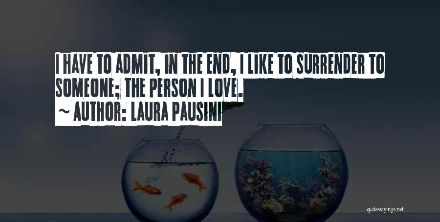 I Surrender Love Quotes By Laura Pausini