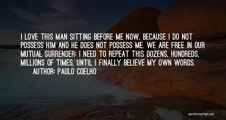 I Surrender Love Quotes By Paulo Coelho