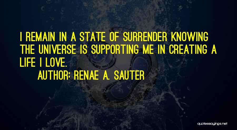 I Surrender Love Quotes By Renae A. Sauter