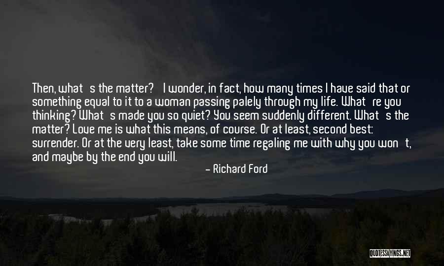 I Surrender My Love Quotes By Richard Ford I Surrender My Love Quotes By Richard Ford