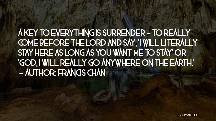 I Surrender To You God Quotes By Francis Chan