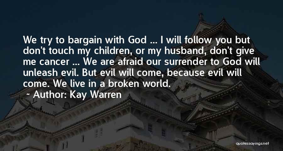 I Surrender To You God Quotes By Kay Warren