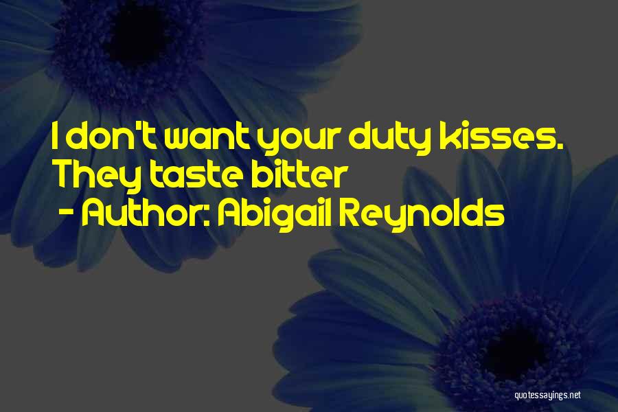 I Taste Quotes By Abigail Reynolds