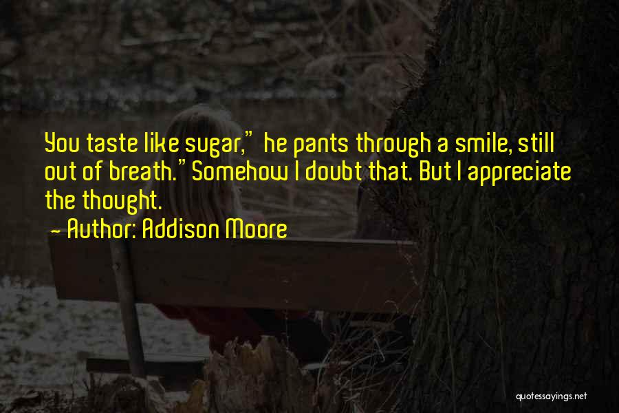 I Taste Quotes By Addison Moore