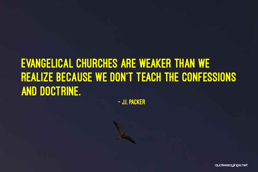 I Teach Because Quotes By J.I. Packer