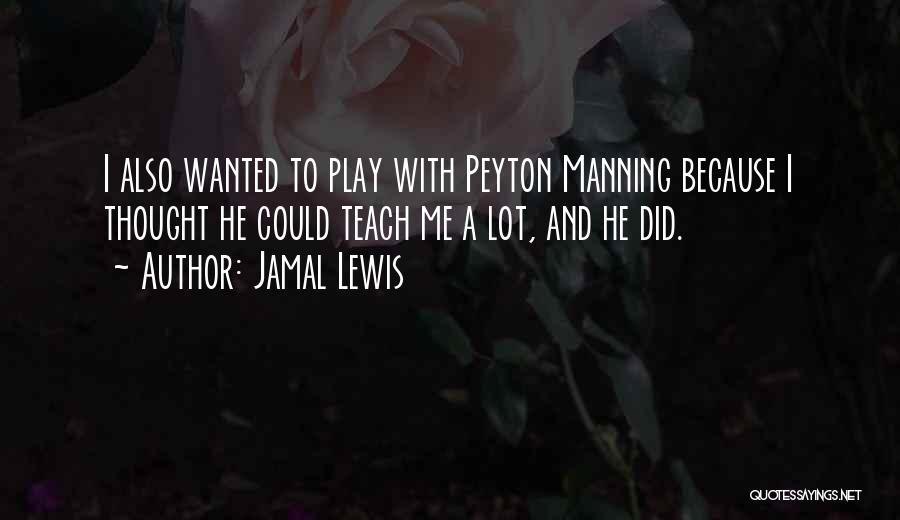 I Teach Because Quotes By Jamal Lewis
