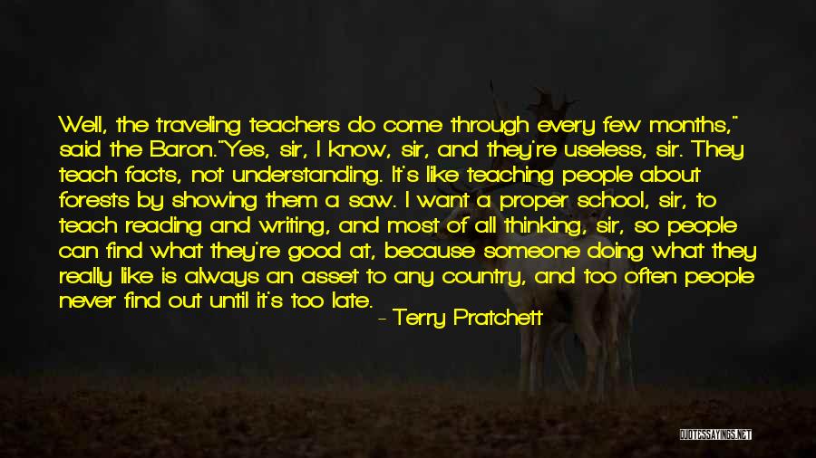 I Teach Because Quotes By Terry Pratchett I Teach Because Quotes By Terry Pratchett