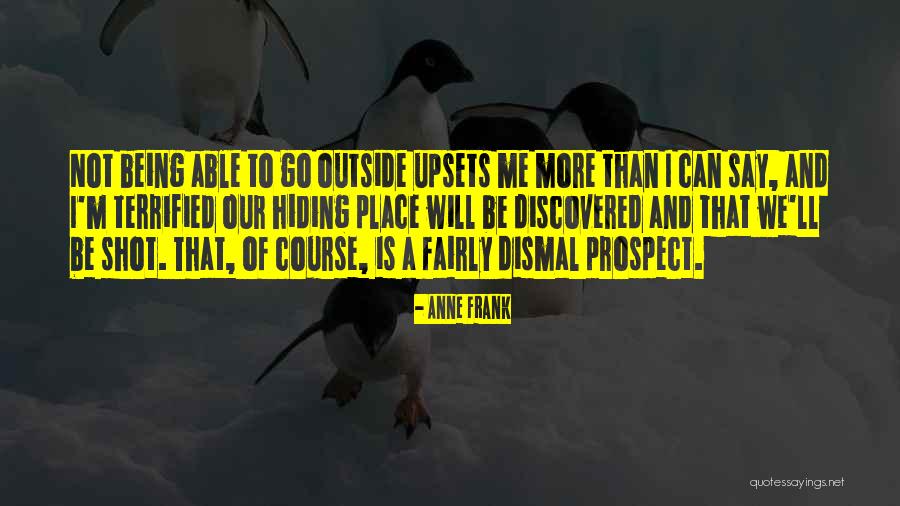 I Terrified Quotes By Anne Frank I Terrified Quotes By Anne Frank