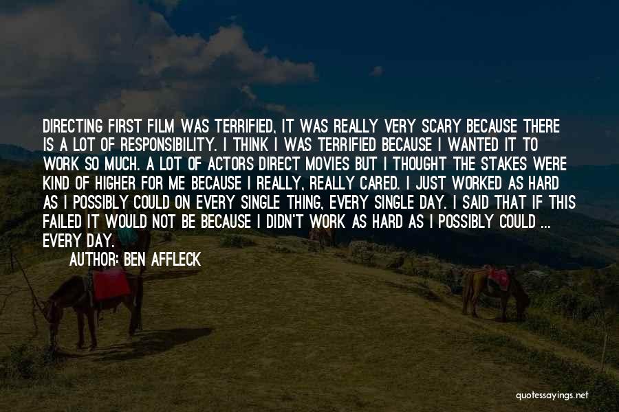 I Terrified Quotes By Ben Affleck