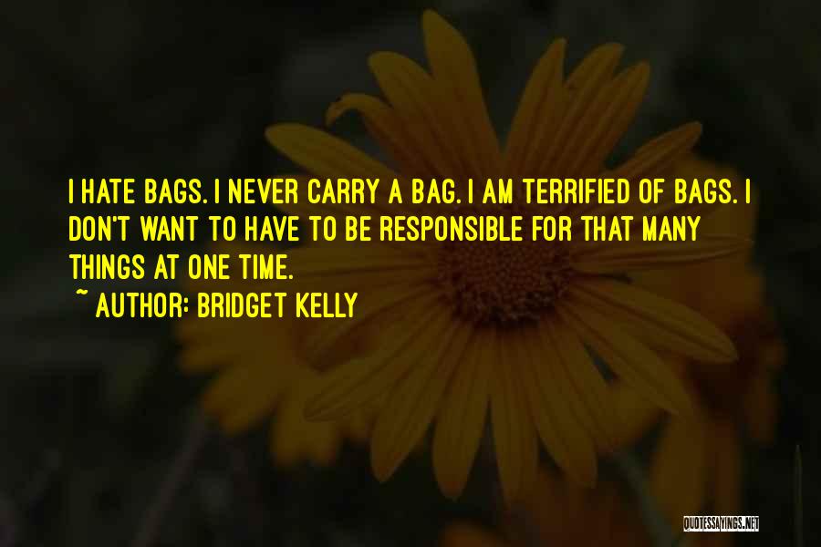 I Terrified Quotes By Bridget Kelly