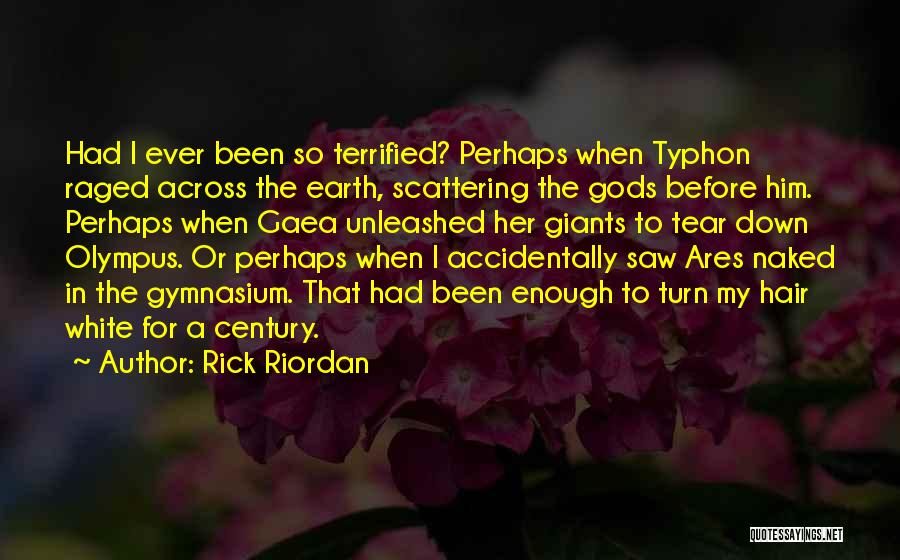I Terrified Quotes By Rick Riordan