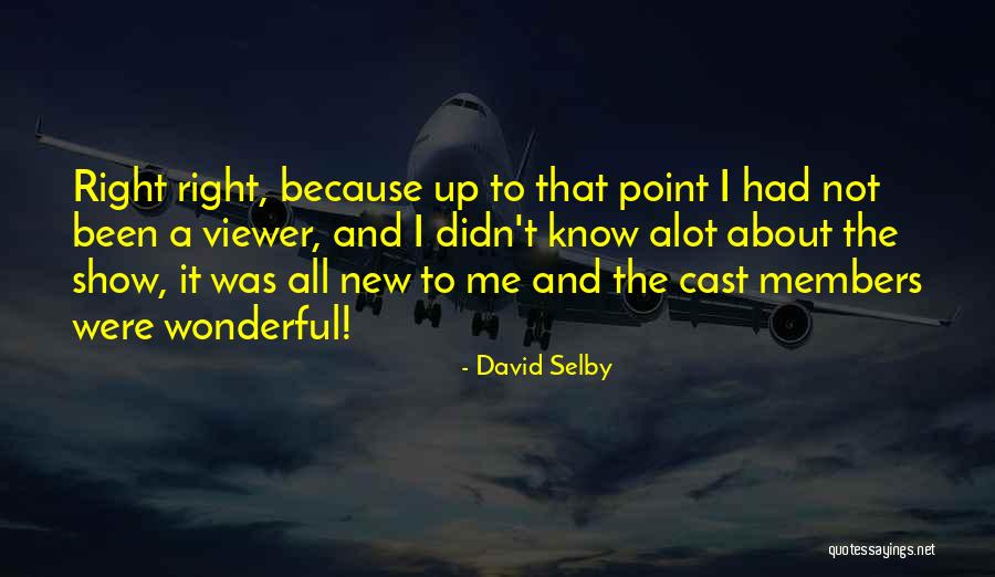I Think About You Alot Quotes By David Selby I Think About You Alot Quotes By David Selby