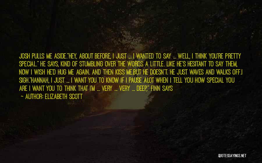 I Think About You Alot Quotes By Elizabeth Scott